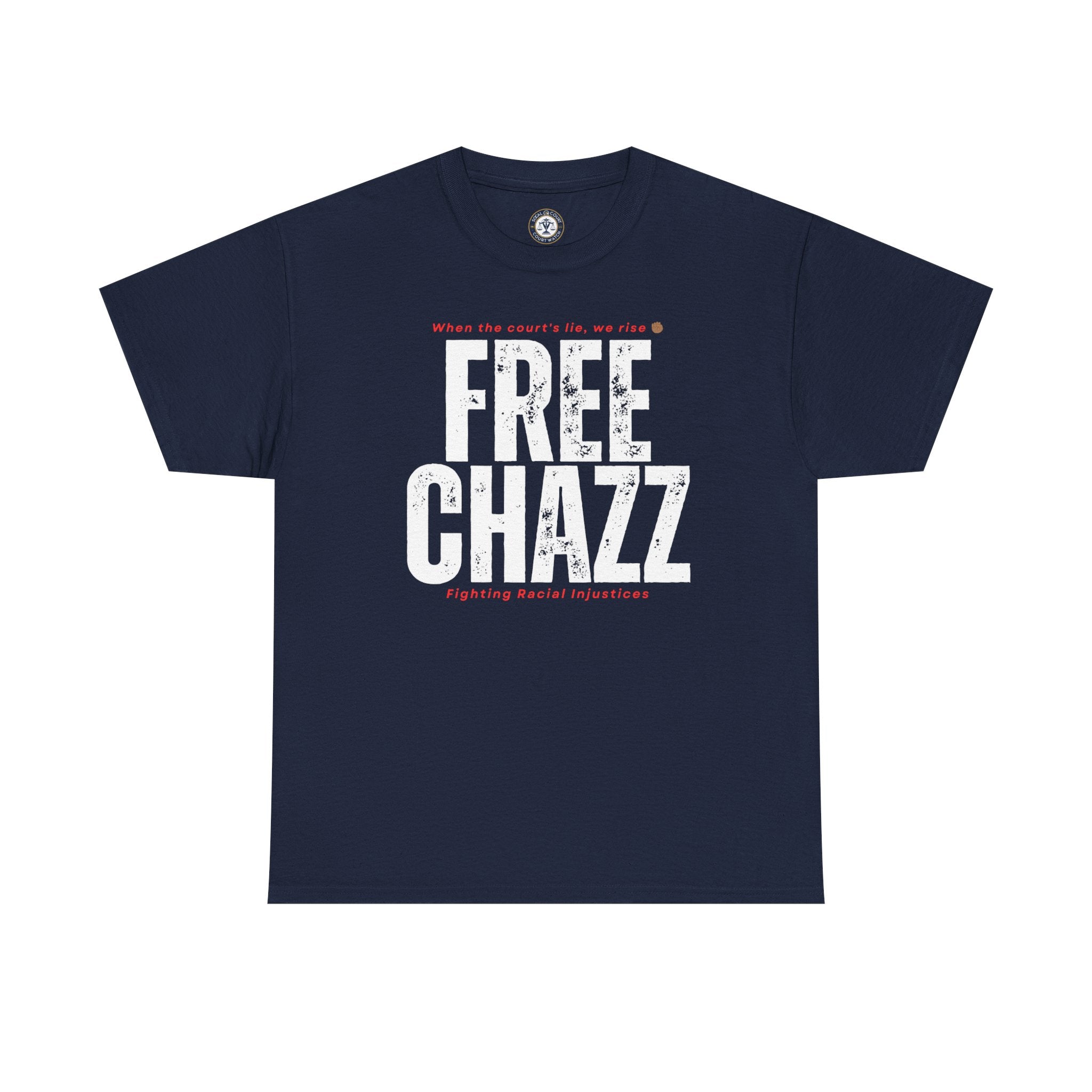 Protest Tee — "Chazz Was Wrongfully Convicted" Racial Injustice-Demand Orange County Dismiss the case.