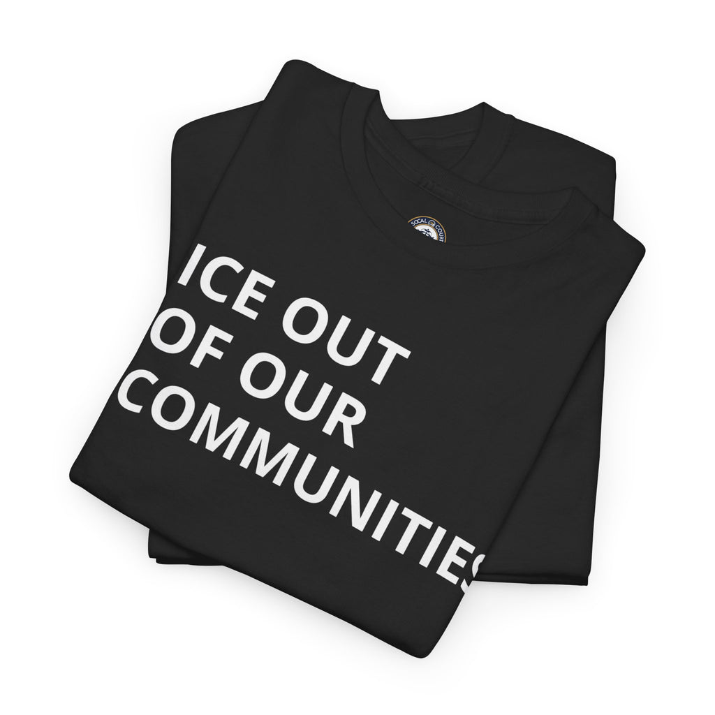 Ice Out Of Our Communities T-Shirt